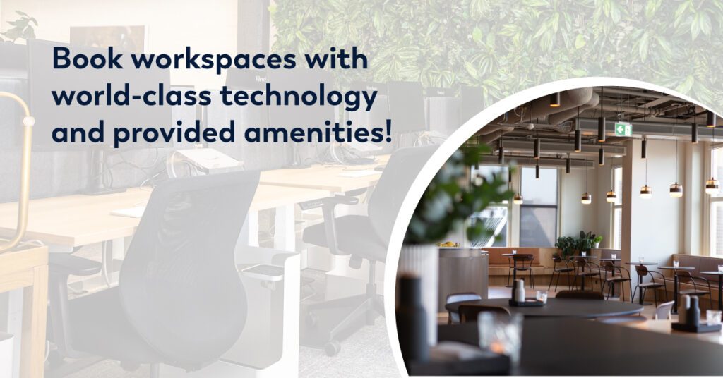 Book workspaces with world-class technology and provided amenities!
