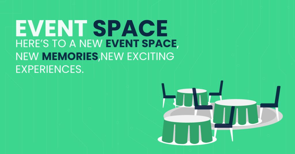 Event Space Here’s to a new event space, new memories, new exciting experiences.