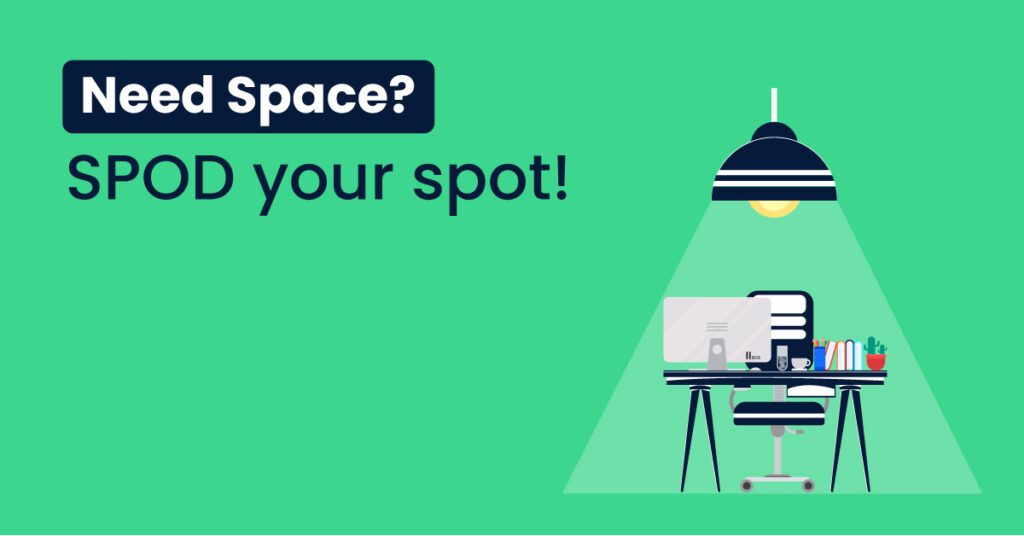 Need Space SPOD your spot!
