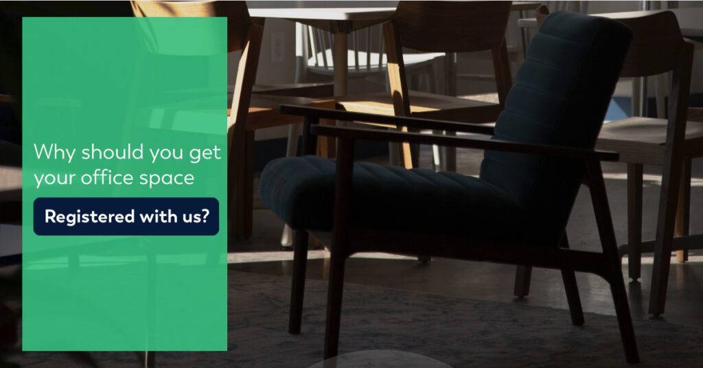 Why should you get your office space registered with us?